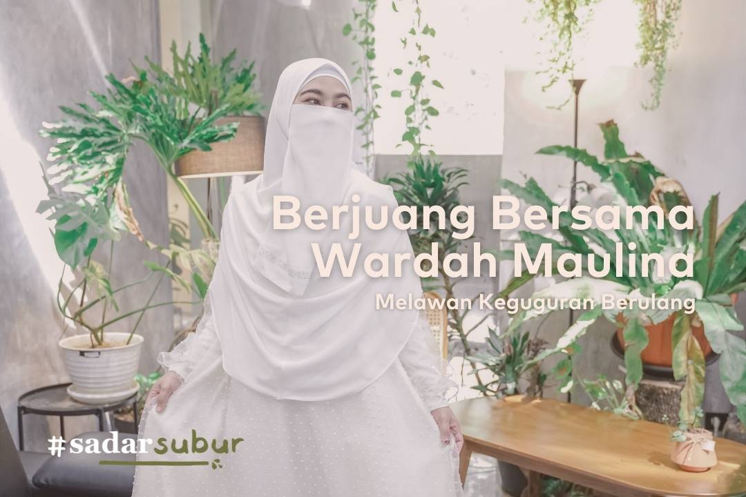 wardah keguguran berulang