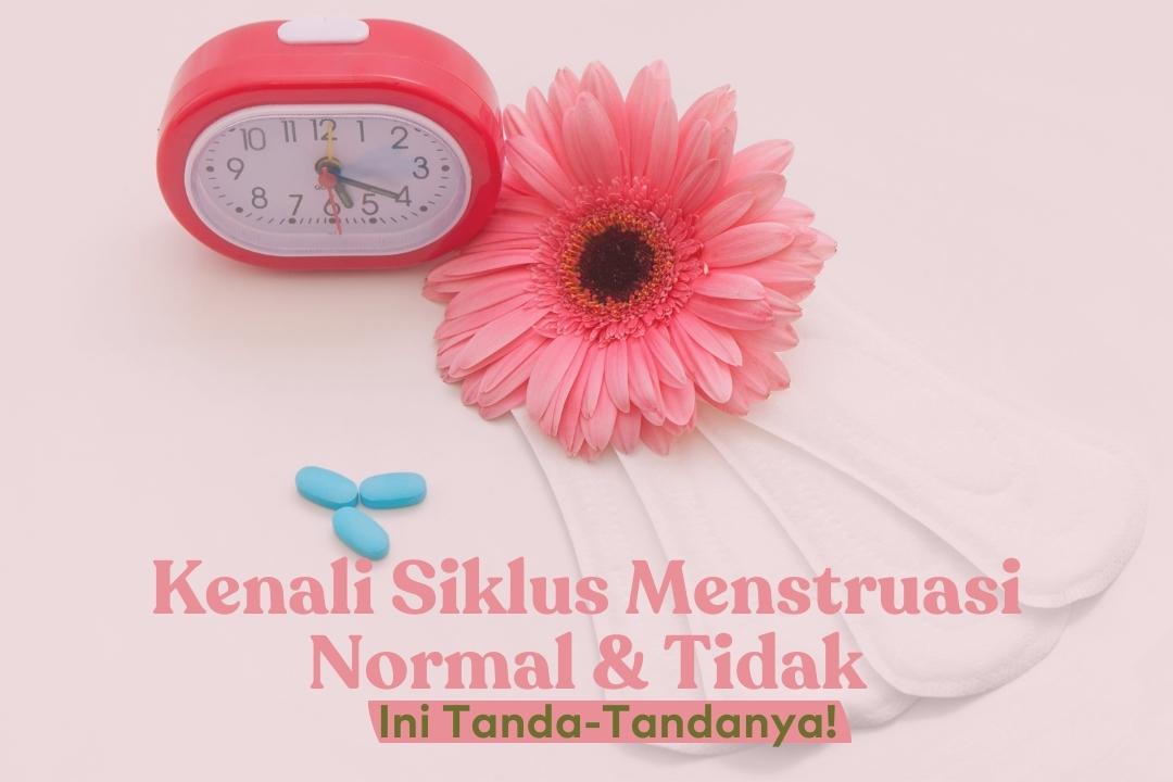 Siklus Menstruasi Normal dan Tidak