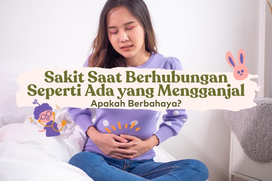 Sakit saat berhubungan seperti ada yang mengganjal