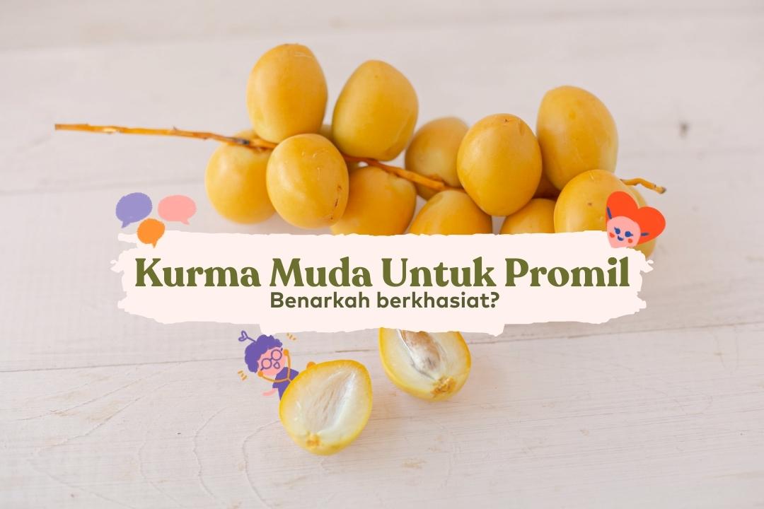 kurma muda untuk promil