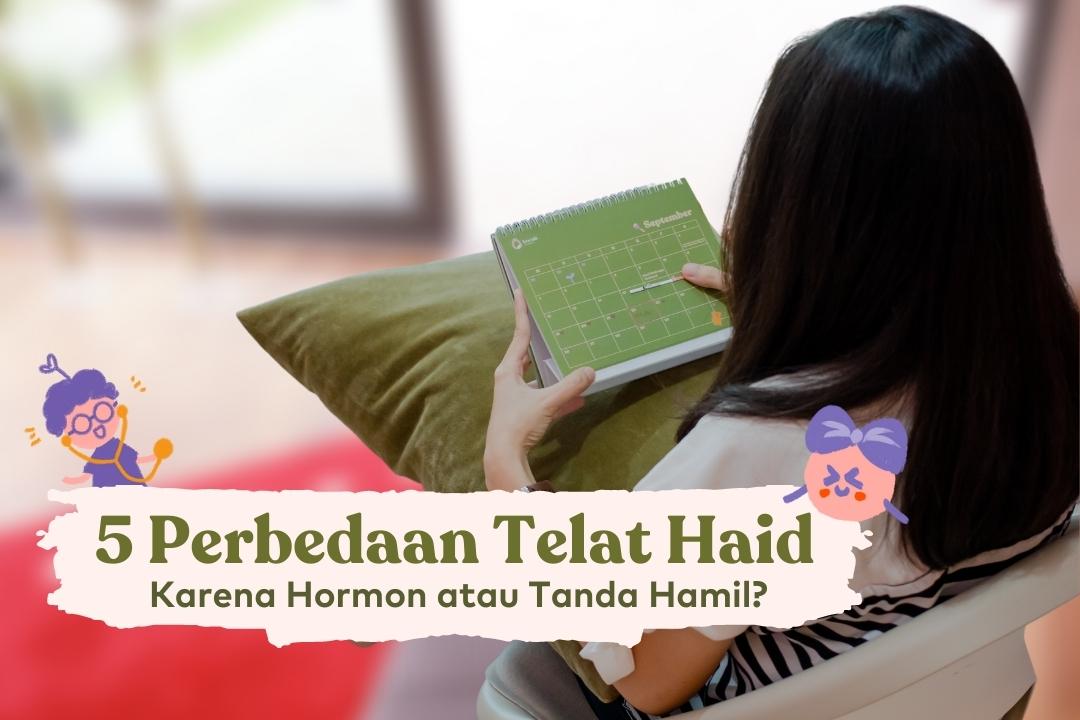 perbedaan telat haid karena hormon dan hamil