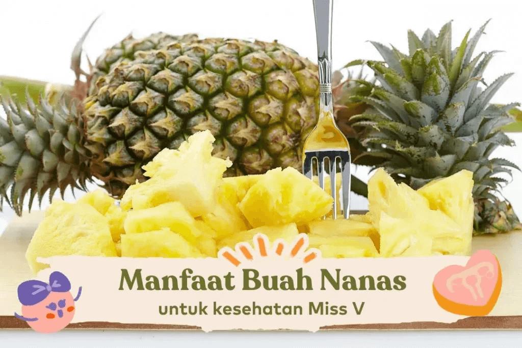 manfaat-nanas-untuk-miss-v