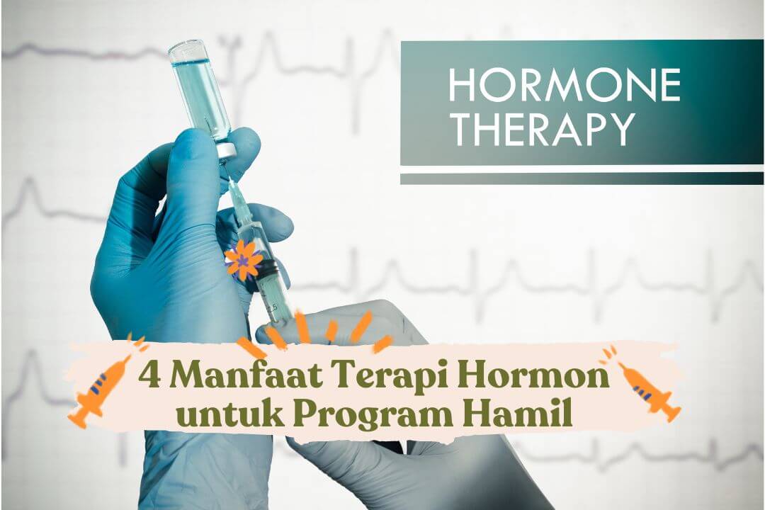 4 manfaat terapi hormon untuk program hamil