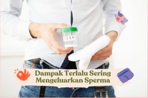 Terlalu sering mengeluarkan sperma