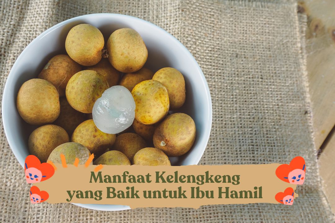 Manfaat Kelengkeng yang Baik untuk Ibu Hamil