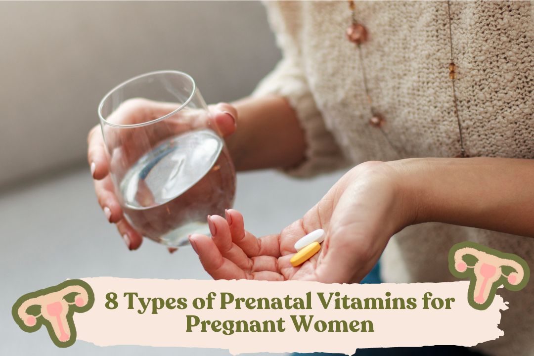 Types of Prenatal Vitamins for Pregnant Women