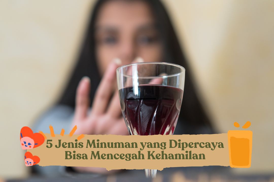 5 Jenis Minuman yang Dipercaya Bisa Mencegah Kehamilan