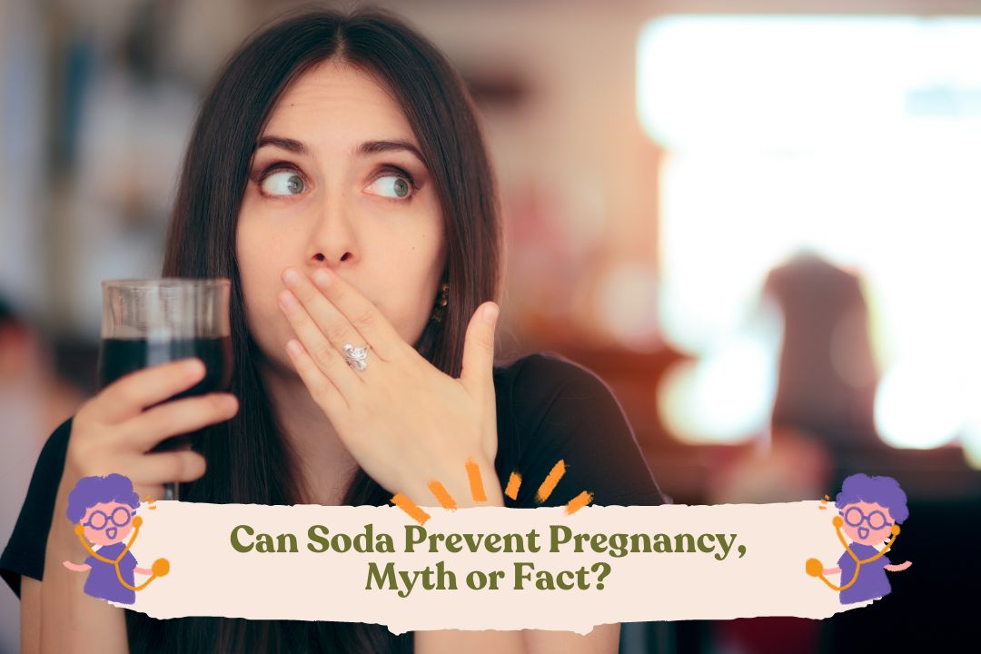 Can Soda Prevent Pregnancy, Myth or Fact