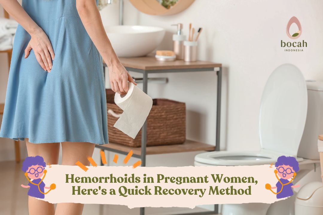 Hemorrhoids in Pregnant Women, Here's a Quick Recovery Method