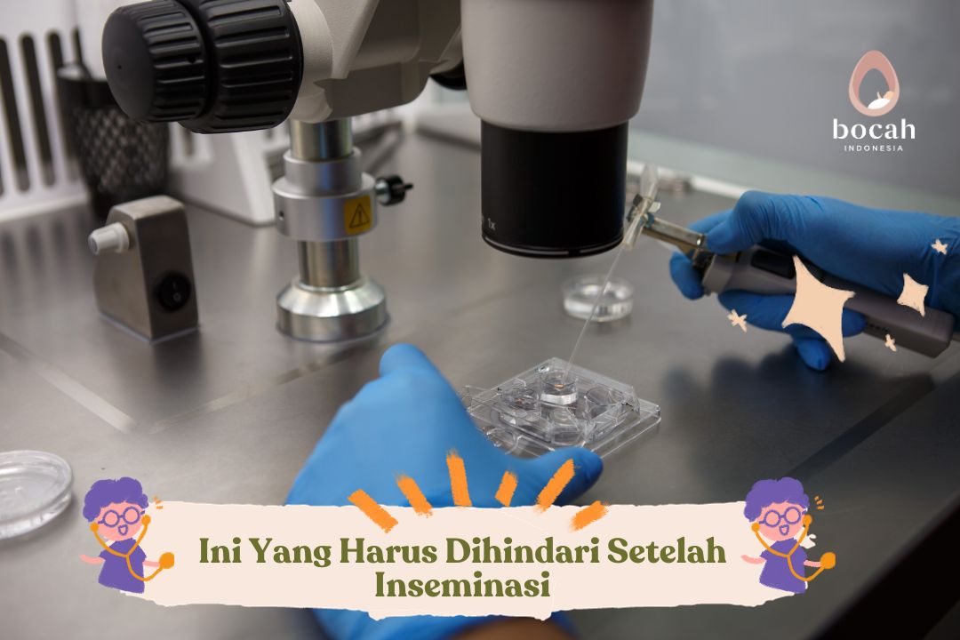 Ini Yang Harus Dihindari Setelah Inseminasi