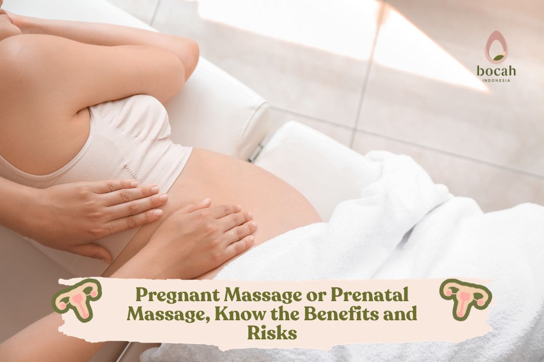 Pregnant Massage or Prenatal Massage, Know the Benefits and Risks