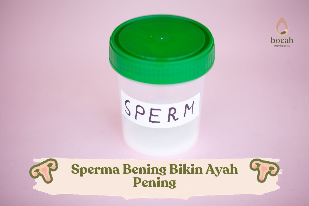 Sperma Bening Bikin Ayah Pening