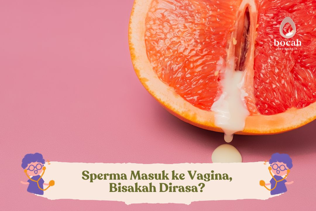 Sperma Masuk ke Vagina, Bisakah Dirasa