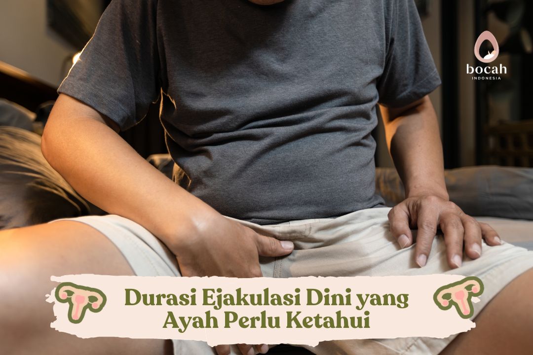 Durasi Ejakulasi Dini yang Ayah Perlu Ketahui