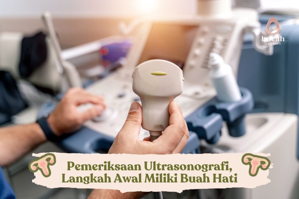 Pemeriksaan Ultrasonografi, Langkah Awal Miliki Buah Hati