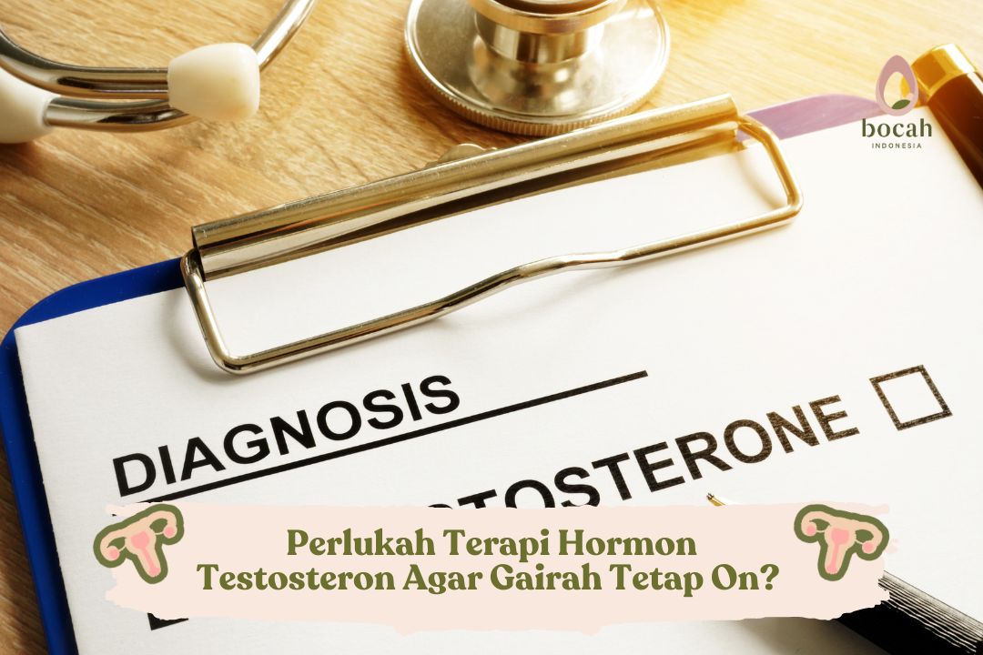 Perlukah Terapi Hormon Testosteron Agar Gairah Tetap On