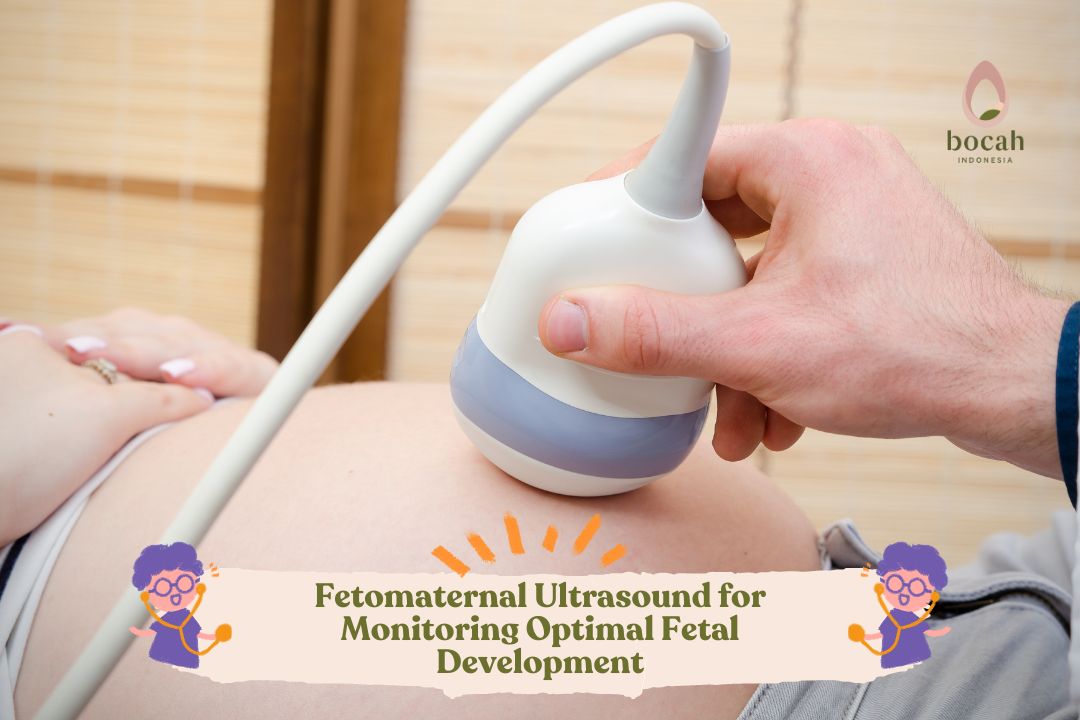 Fetomaternal Ultrasound for Monitoring Optimal Fetal Development