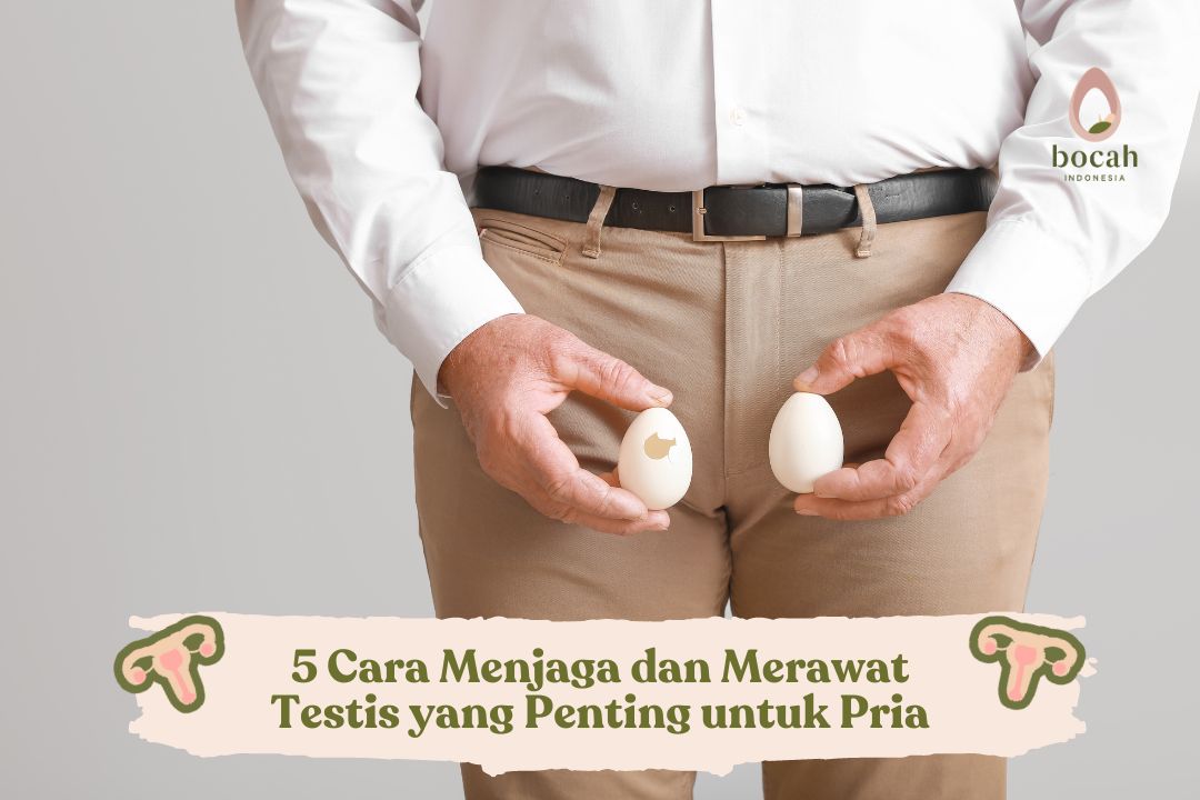 5 Cara Menjaga dan Merawat Testis yang Penting untuk Pria