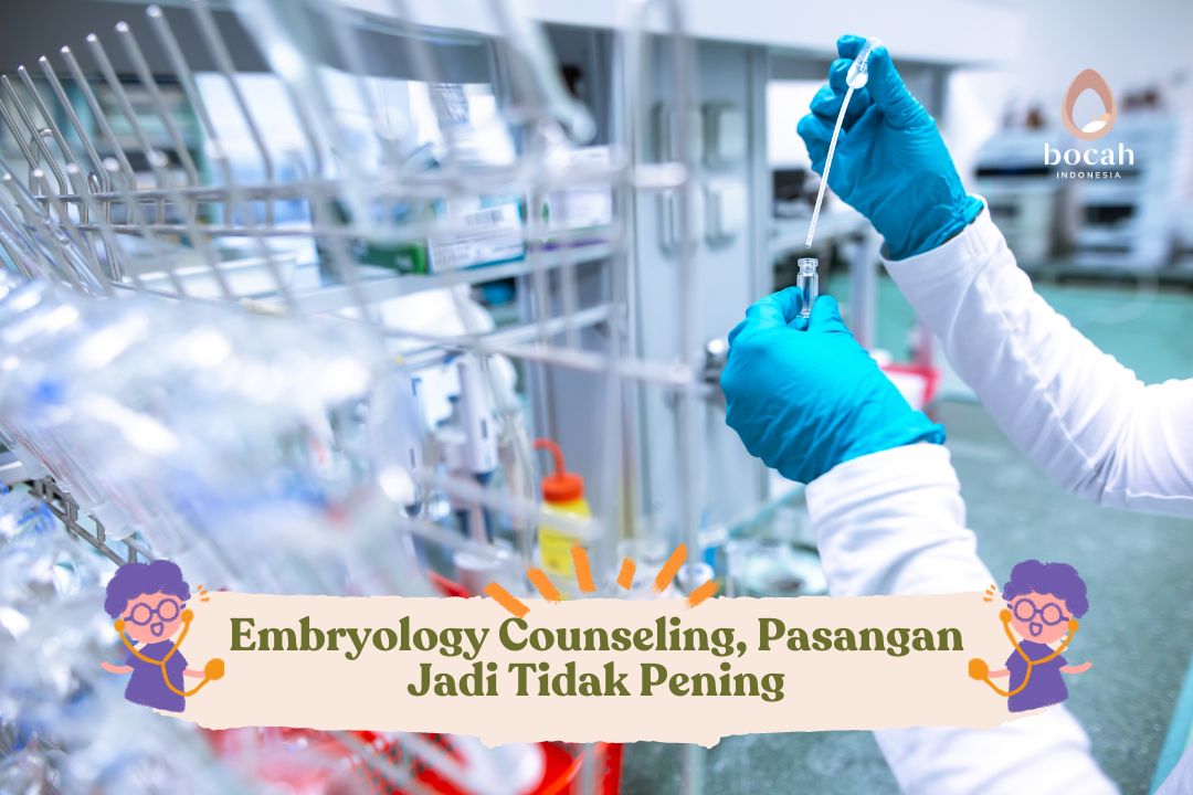 Embryology Counseling, Pasangan Jadi Tidak Pening