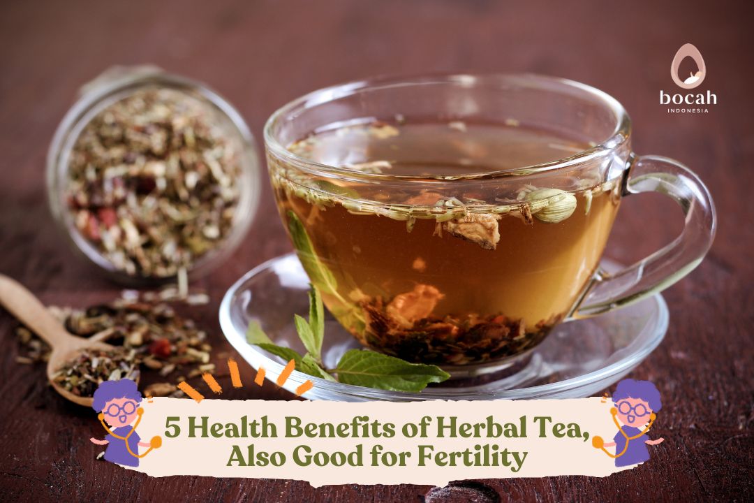 5 Health Benefits of Herbal Tea, Also Good for Fertility