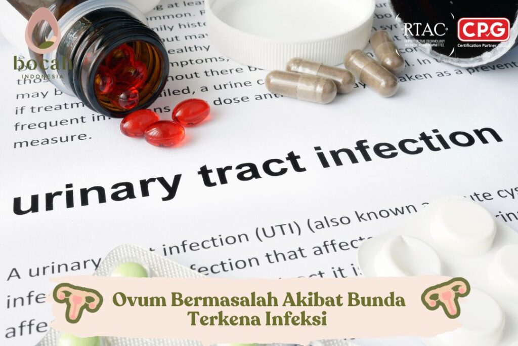 Ovum Bermasalah Akibat Bunda Terkena Infeksi