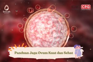 Panduan Jaga Ovum Kuat dan Sehat