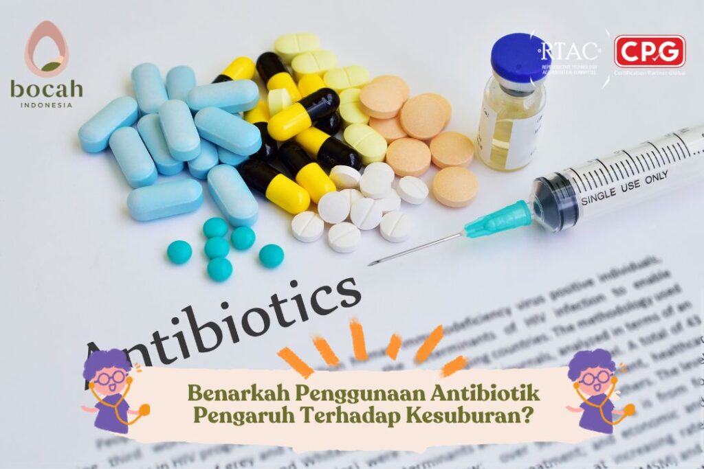 Benarkah Penggunaan Antibiotik Pengaruh Terhadap Kesuburan